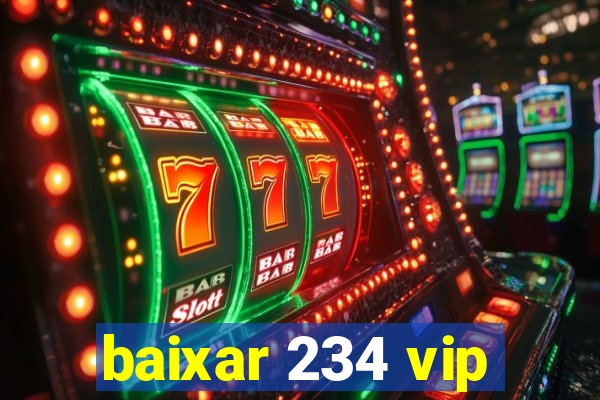 baixar 234 vip